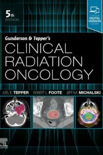 Gunderson and Tepper’s Clinical Radiation Oncology, 5th Edition