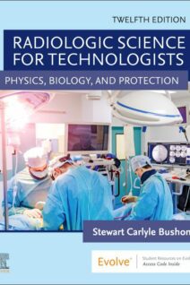 Radiologic Science for Technologists, 12th Edition