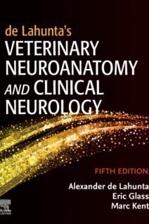 de Lahunta’s Veterinary Neuroanatomy and Clinical Neurology, 5th Edition