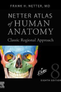 Netter Atlas of Human Anatomy: Classic Regional Approach (hardcover), 8th Edition