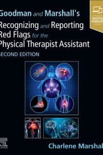 Goodman and Marshall's Recognizing and Reporting Red Flags for the Physical Therapist Assistant