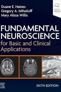 Fundamental Neuroscience for Basic and Clinical Applications