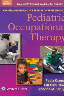 Kramer and Hinojosa's Frames of Reference for Pediatric Occupational Therapy