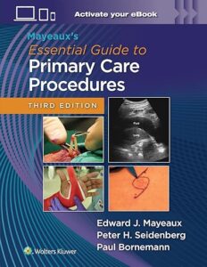 Mayeaux's Essential Guide to Primary Care Procedures: Print + Ebook ...