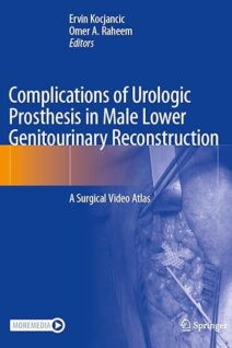 Complications of Urologic Prosthesis in Male Lower Genitourinary Reconstruction: A Surgical Video Atlas