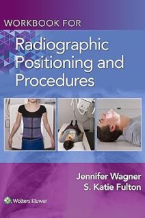 Workbook for Radiographic Positioning and Procedures