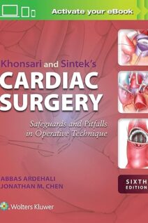 Khonsari and Sintek's Cardiac Surgery: Safeguards and Pitfalls in Operative Technique