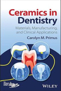 Ceramics in Dentistry Materials Manufacturing and Clinical Applications