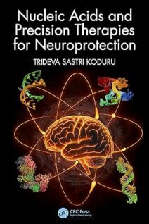 Nucleic Acids and Precision Therapies for Neuroprotection (Neuroscience of Neurodegenerative Disease) 