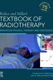 Walter and Miller's Textbook of Radiotherapy Radiation Physics Therapy and Oncology