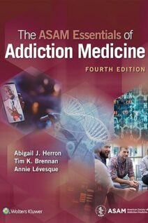 The ASAM Essentials of Addiction Medicine