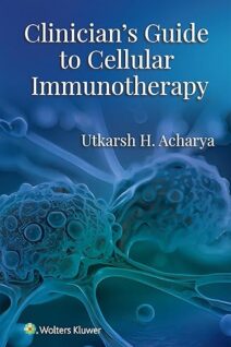 Clinician's Guide to Cellular Immunotherapy