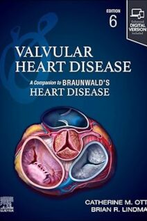 Valvular Heart Disease A Companion to Braunwald's Heart Disease