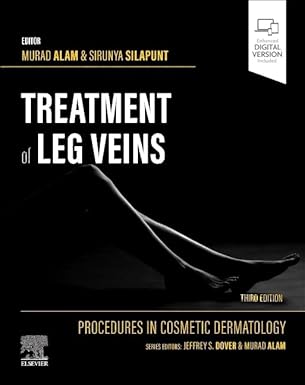 Procedures in Cosmetic Dermatology Series Treatment of Leg Veins