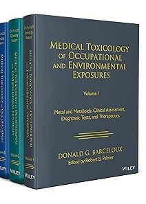 Medical Toxicology of Occupational and Environmental Exposures